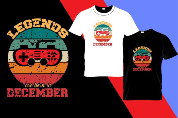The Legends Are Born in December T-Shirt Design Template