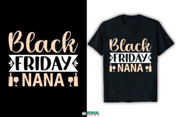 The Strategic Appeal of the Funny Black Friday Nana T-Shirt Design
