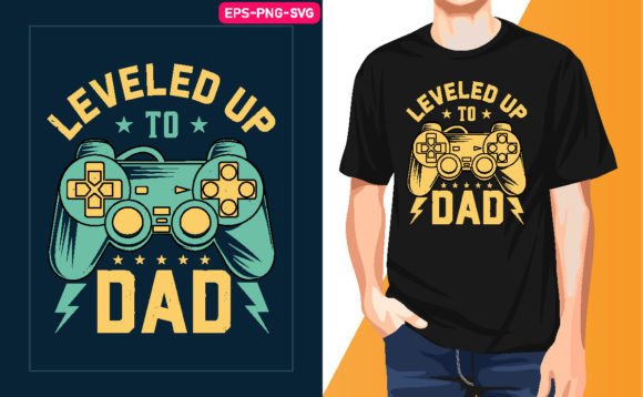 Why the Leveled Up to Dad Gamer T-Shirt Is More Than a Design
